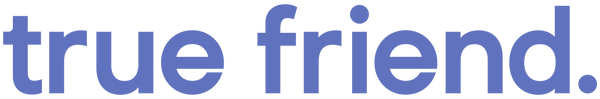 True Friend.